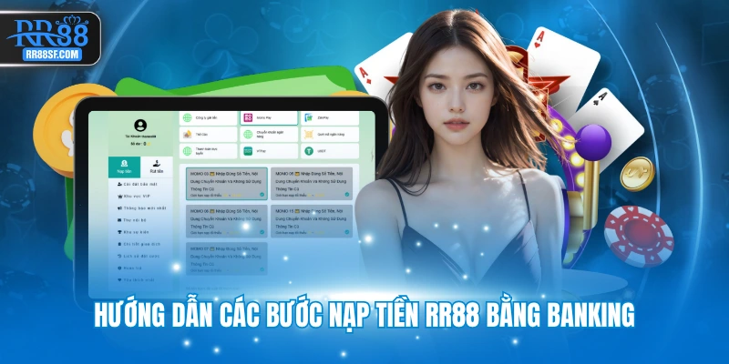 Hướng dẫn các bước nạp tiền RR88 bằng Banking